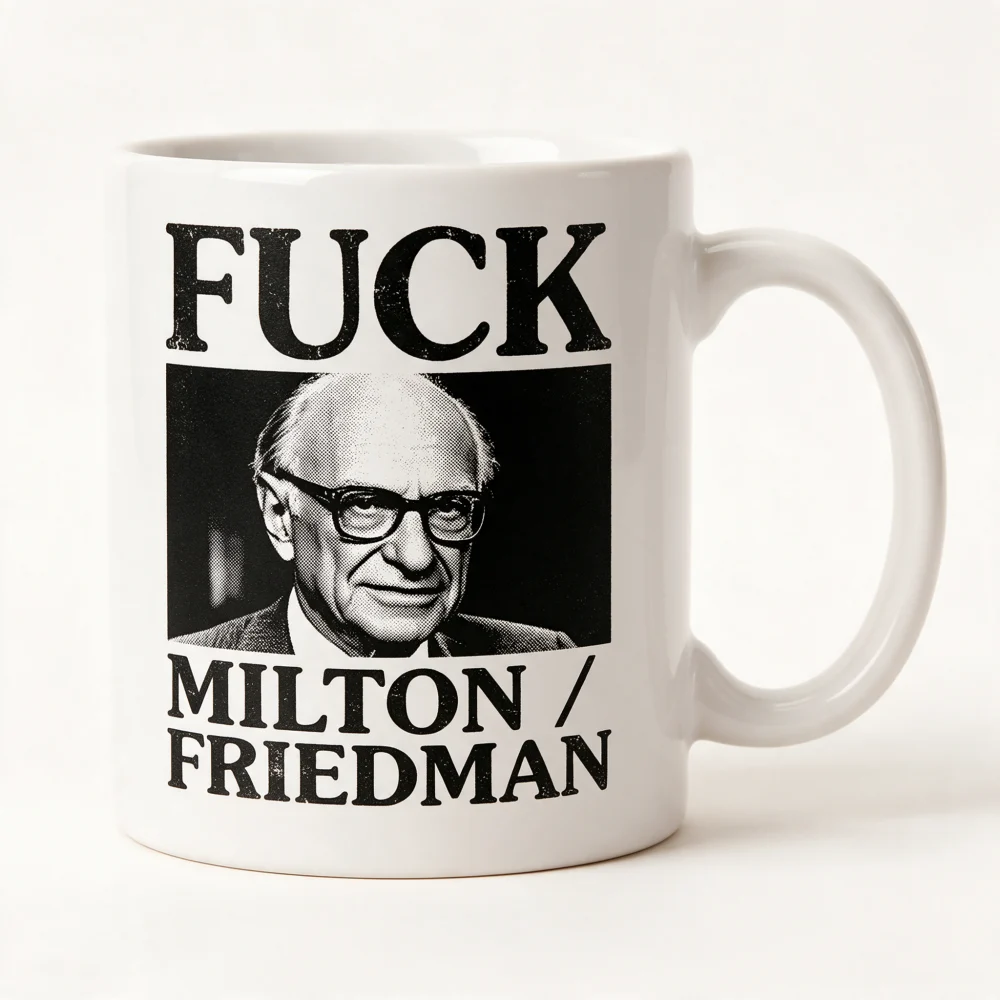 Mug — FUCK MILTON FRIEDMAN